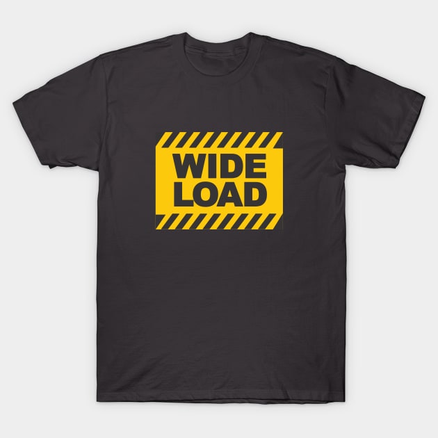 Wide Load T-Shirt by Dale Preston Design